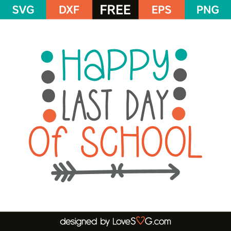 Happy last day of school | Lovesvg.com