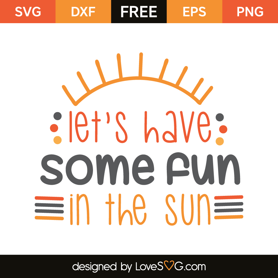 Download Let's have some fun in the sun | Lovesvg.com