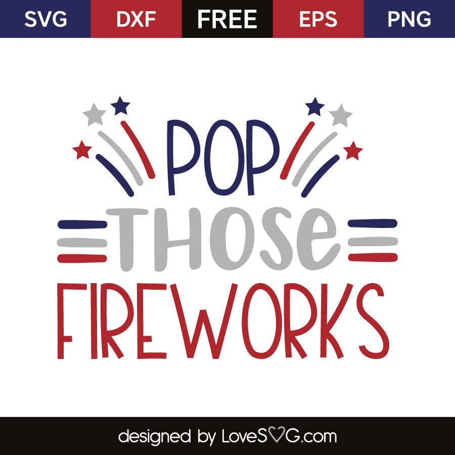 Download Pop those fireworks | Lovesvg.com