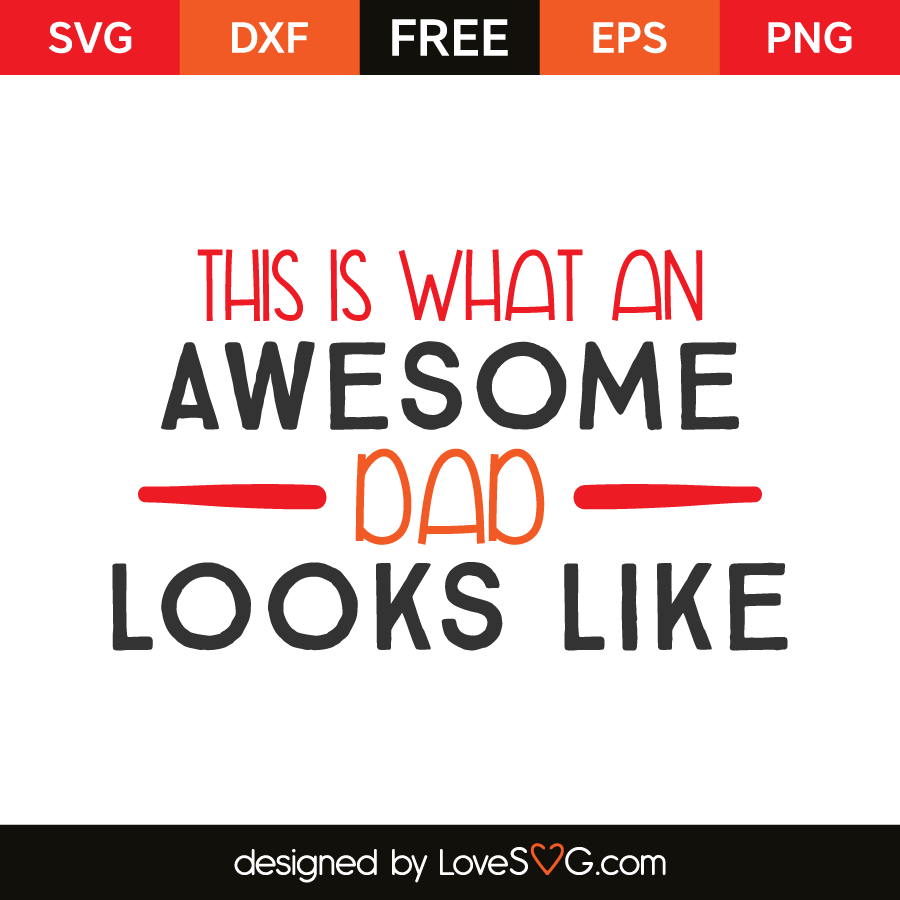 Download This is what an awesome dad looks like | Lovesvg.com