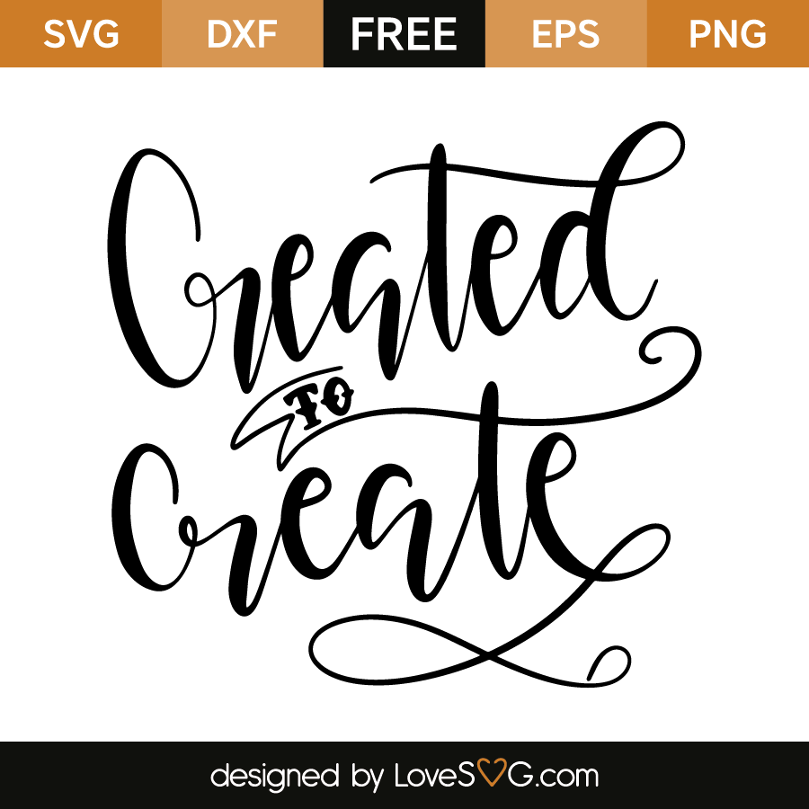 Download Created to create | Lovesvg.com