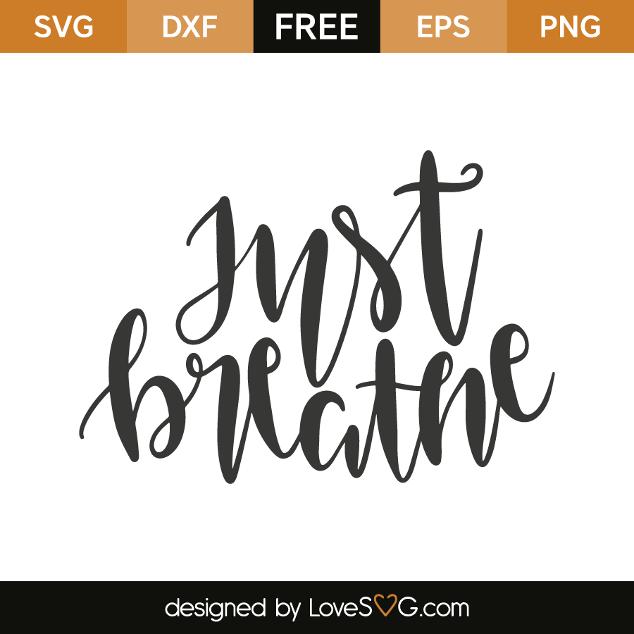 Download Just breathe | Lovesvg.com