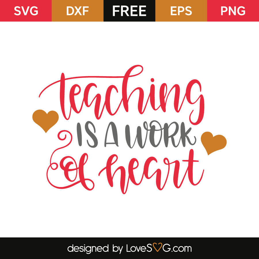 Teaching is a work of heart | Lovesvg.com