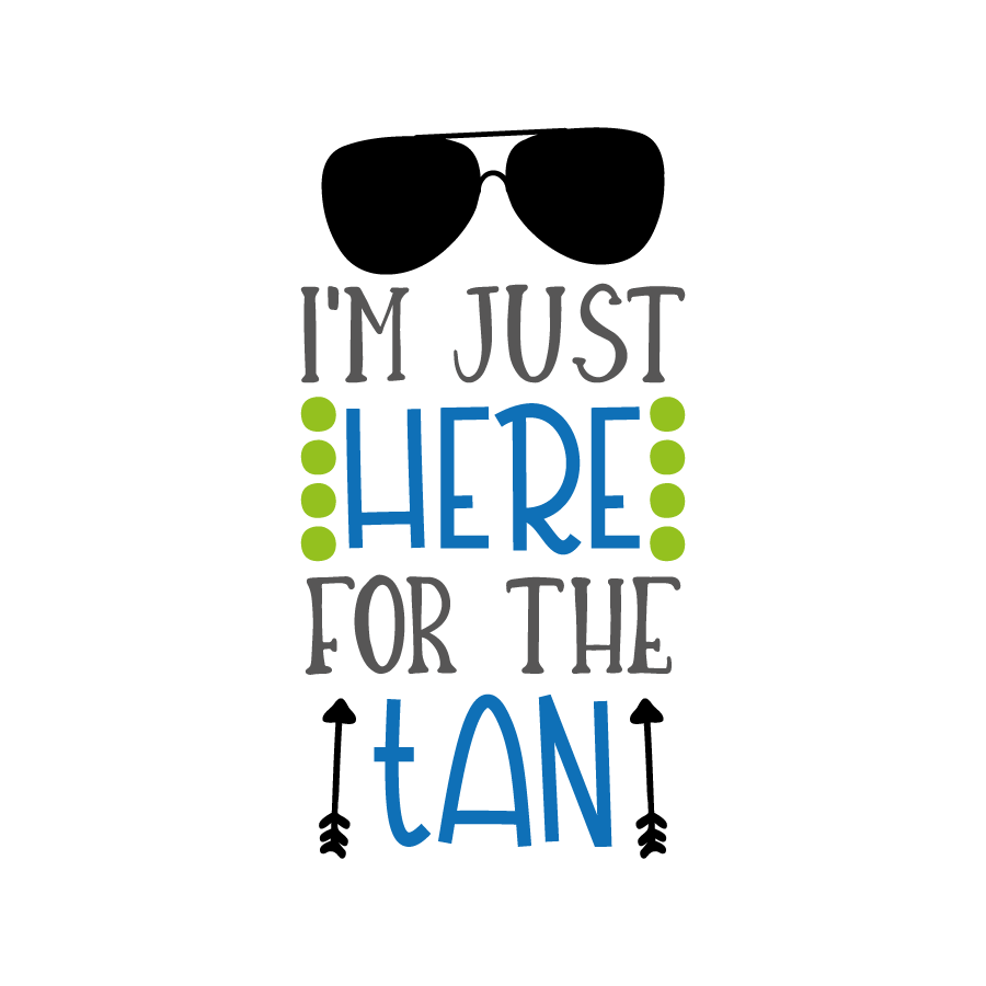 I'm just here for the tan