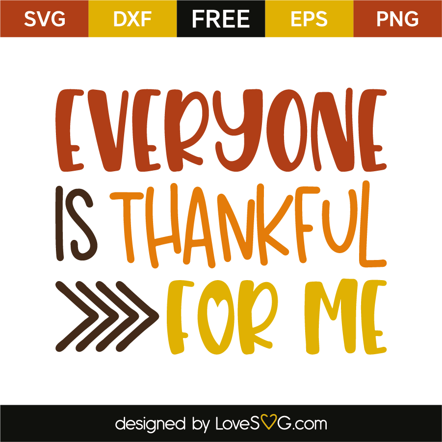 Download Everyone is thankful for me | Lovesvg.com