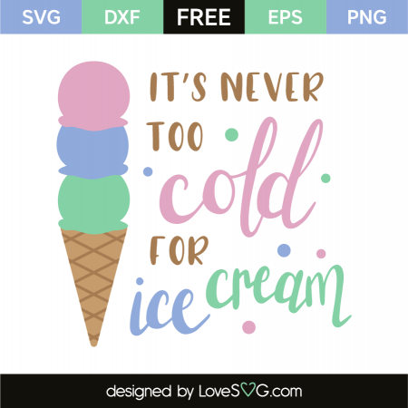 It's never too cold for ice cream | Lovesvg.com