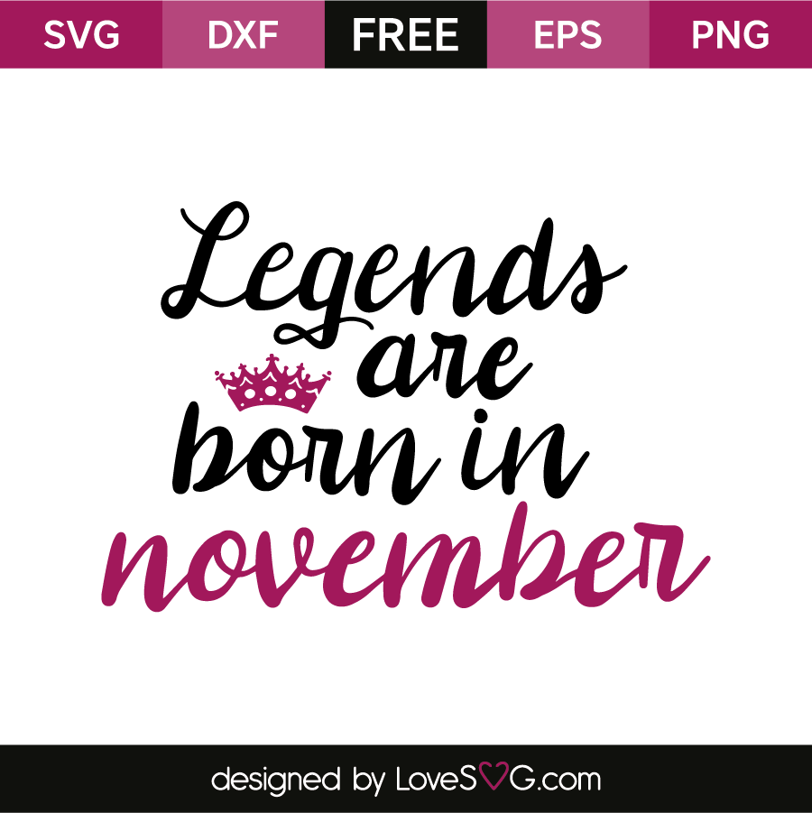 legends are born in november lovesvg legends are born in november lovesvg