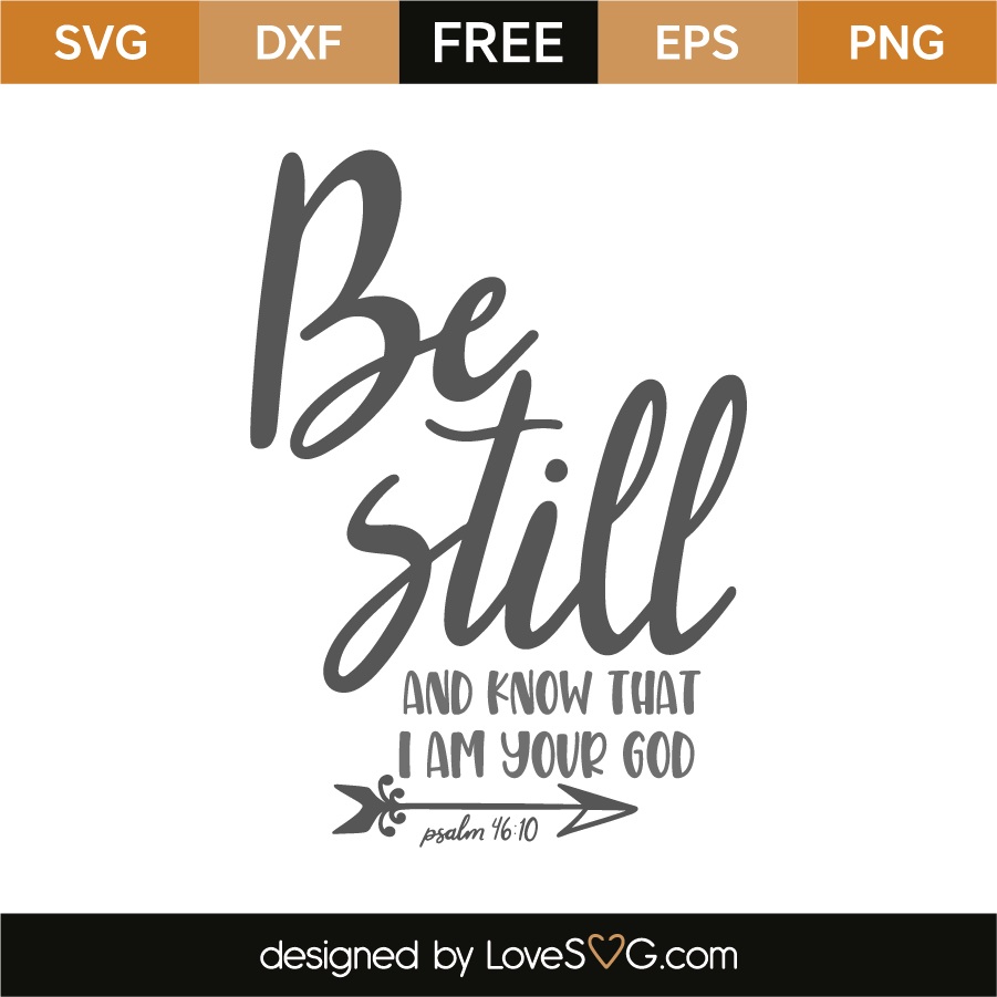 Be still and know that i am your God : Psalm 46:10 | Lovesvg.com