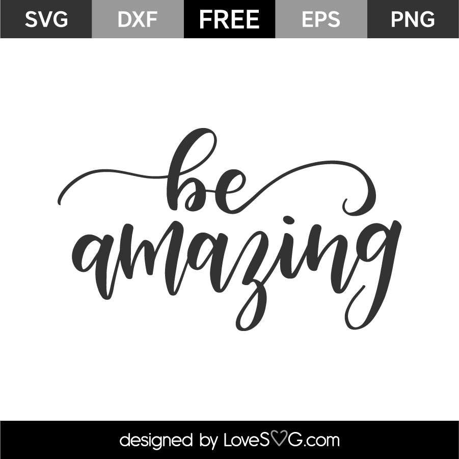 Be Amazing | Lovesvg.com