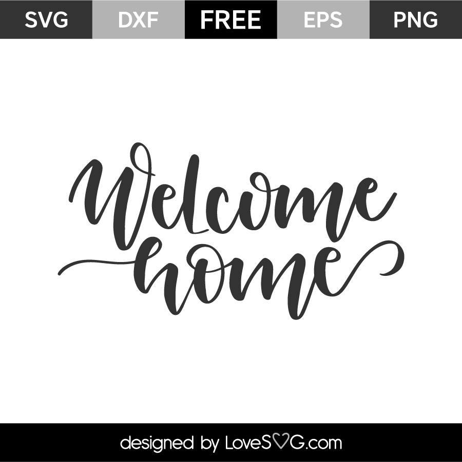 Download Welcome Home | Lovesvg.com