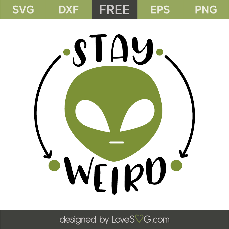 Download Stay weird | Lovesvg.com