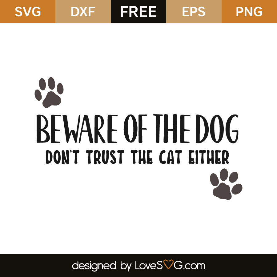 Download Beware of the dog, don't trust the cat either | Lovesvg.com