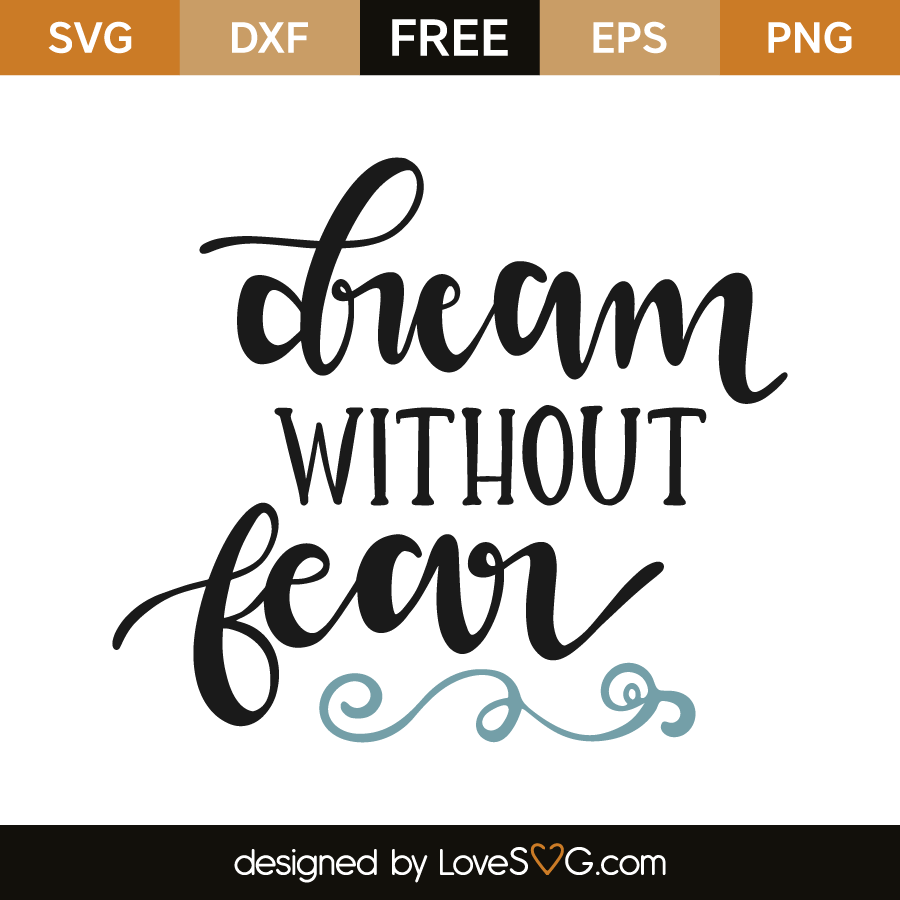 Download Dream without fear | Lovesvg.com