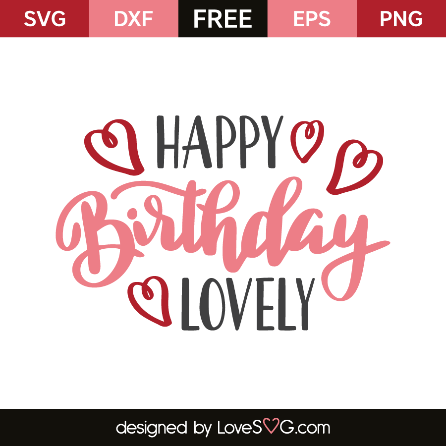 Happy birthday lovely | Lovesvg.com