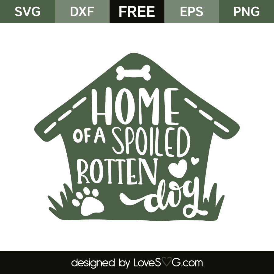 Download Home of a spoiled rotten dog | Lovesvg.com