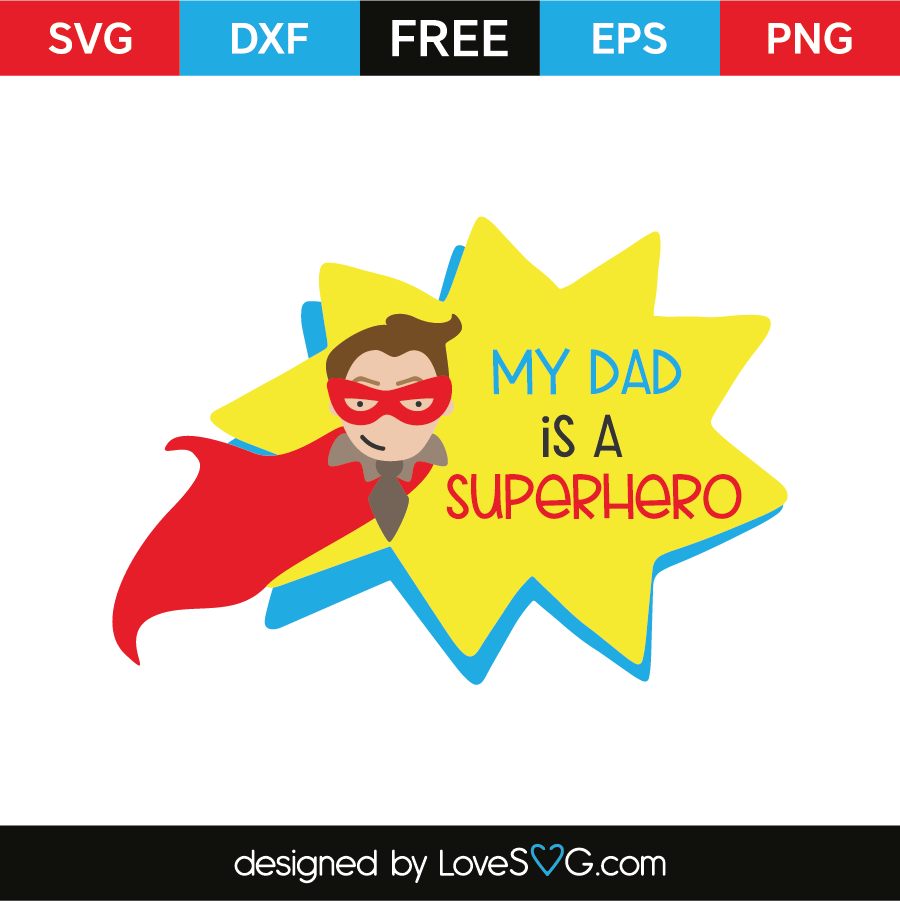 Download My Dad is a Superhero | Lovesvg.com