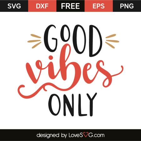 Good Vibes Only | Lovesvg.com