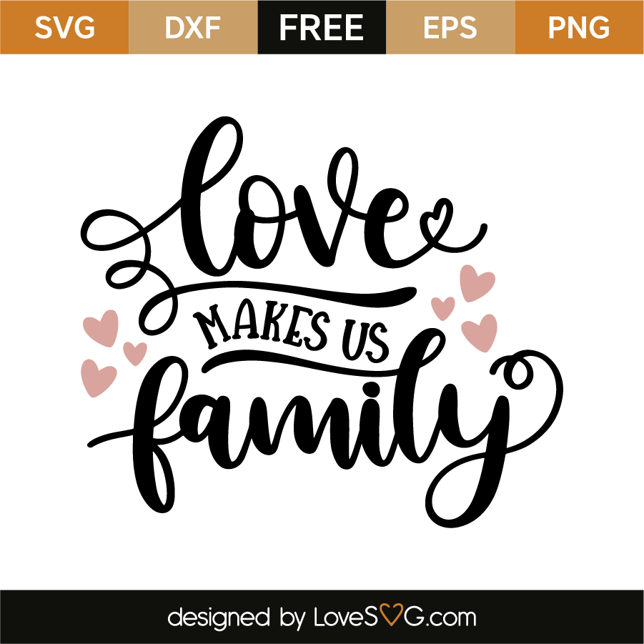 Download Love make us family | Lovesvg.com