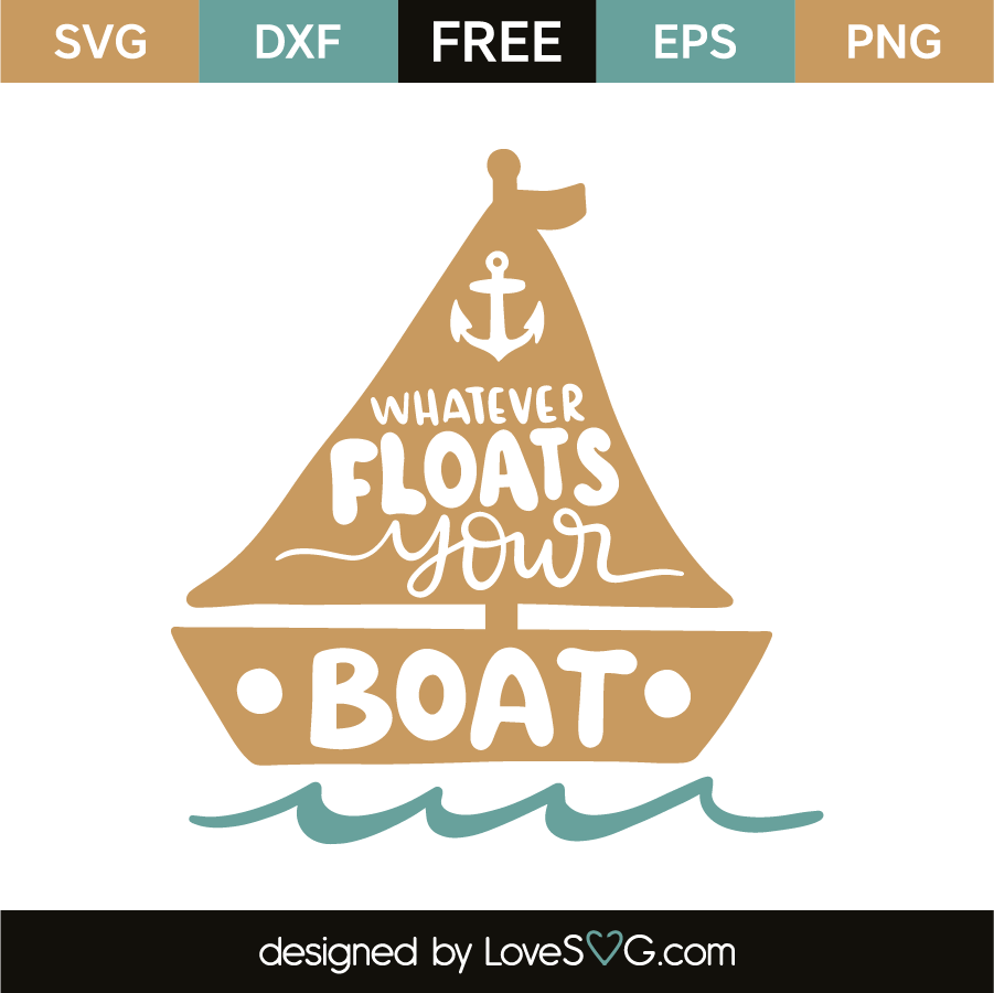 Whatever Floats Your Boat Lovesvg Com