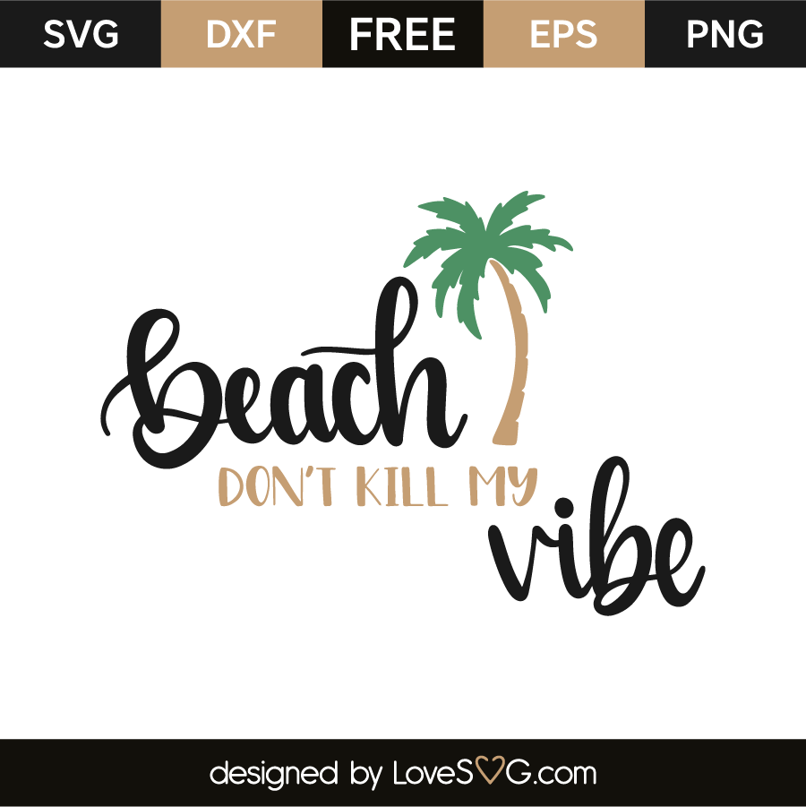 Download Beach don't kill my vibe | Lovesvg.com