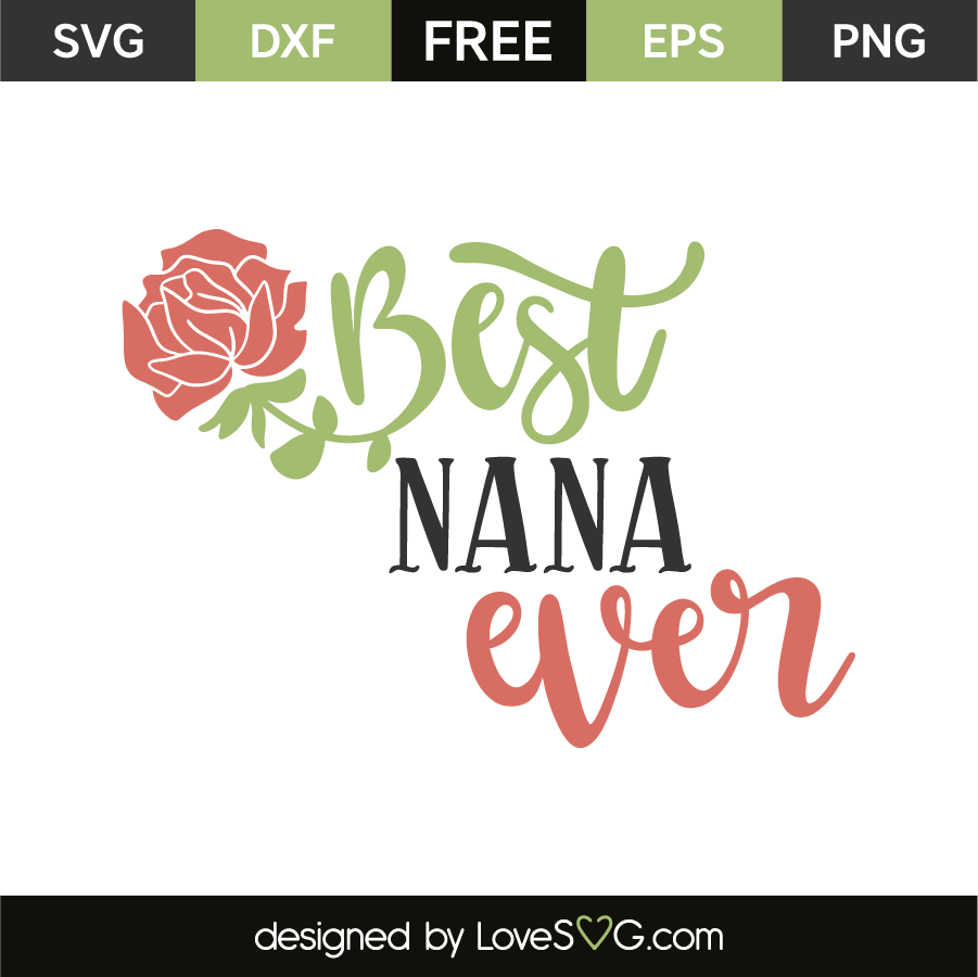 Free Free 112 Best Nana Ever Svg Free SVG PNG EPS DXF File