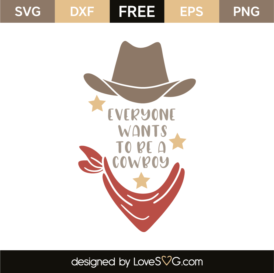 Download Everyone wants to be a cowboy | Lovesvg.com