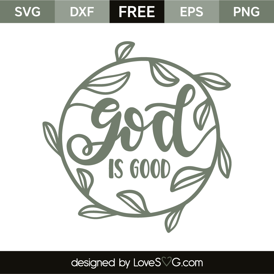 Download God is good | Lovesvg.com