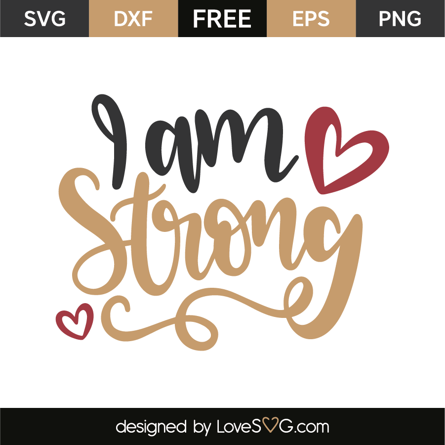 I am strong | Lovesvg.com