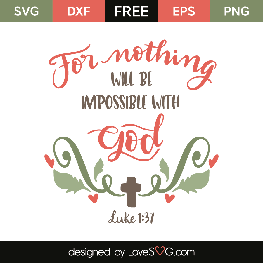 Luke 1 37 lovesvg