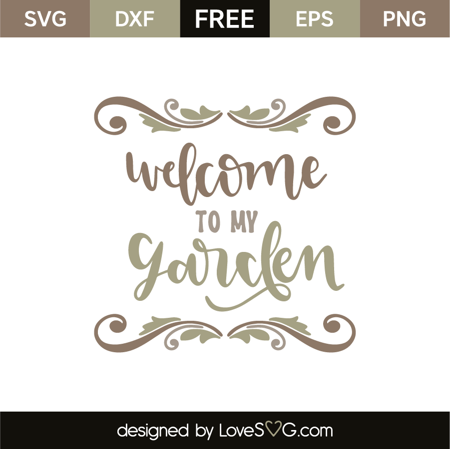 Welcome to my garden | Lovesvg.com