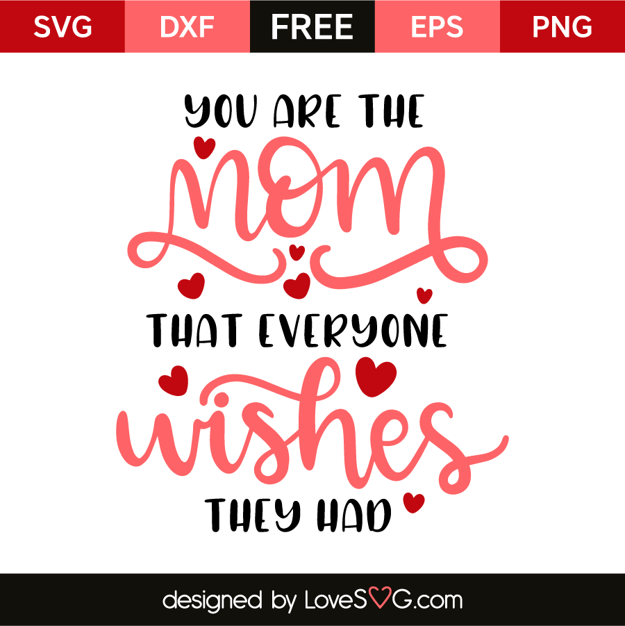 You are the mom that everyone wishes they had