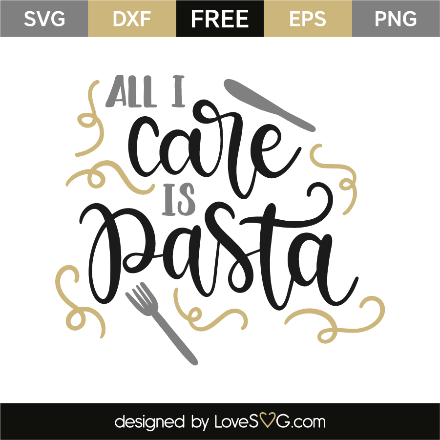 All I care is pasta | Lovesvg.com