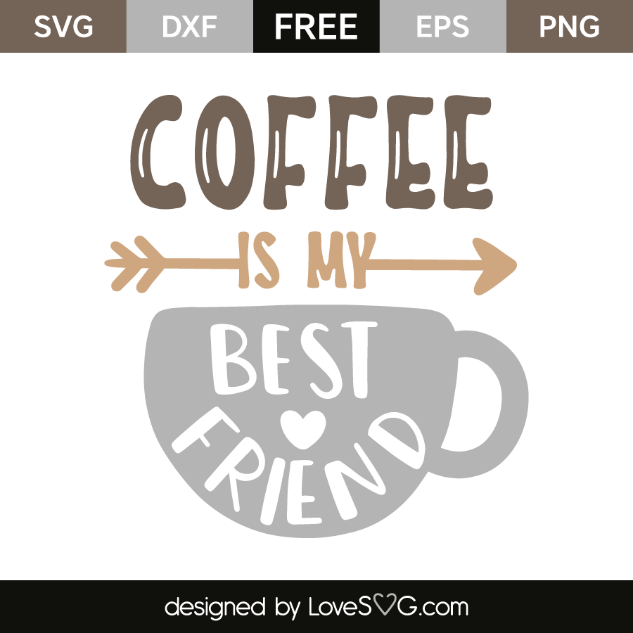 Download Coffee is my friend | Lovesvg.com