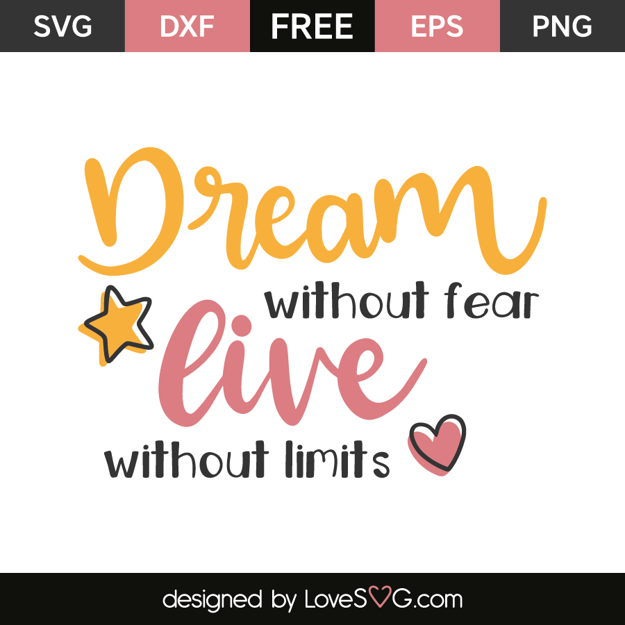 Download Dream without fear live without limits | Lovesvg.com