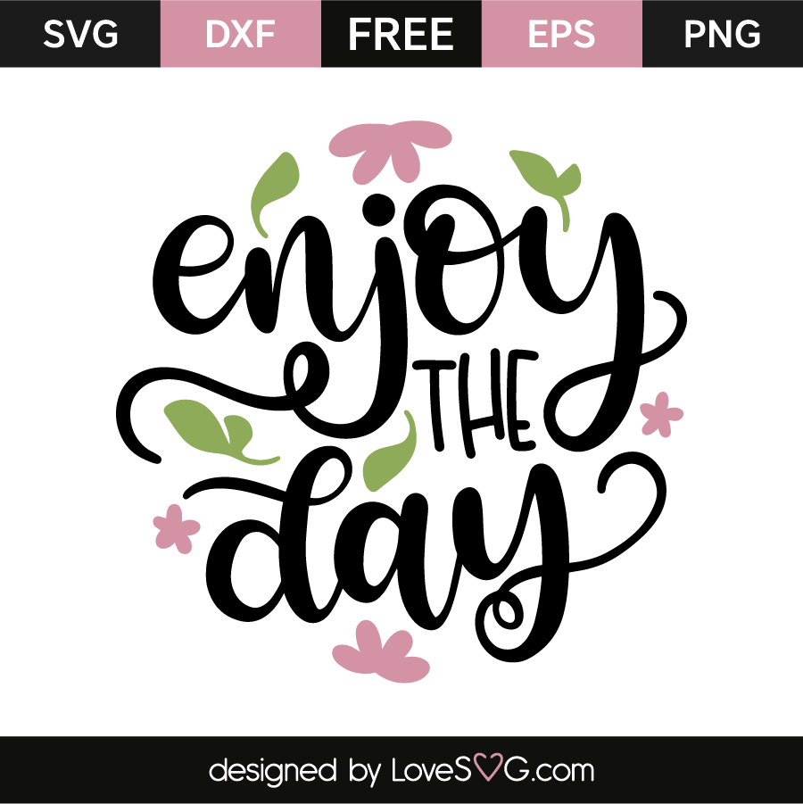 enjoy-the-day-lovesvg