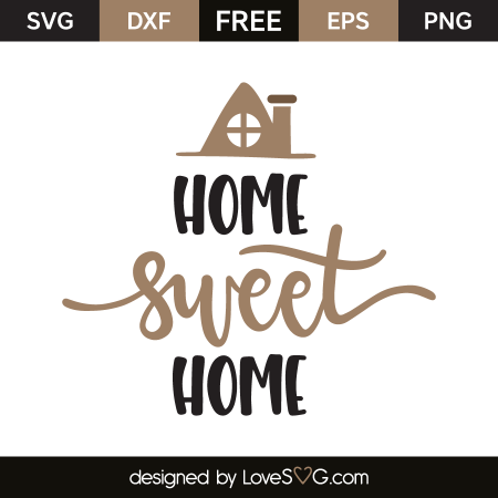 Home sweet home | Lovesvg.com
