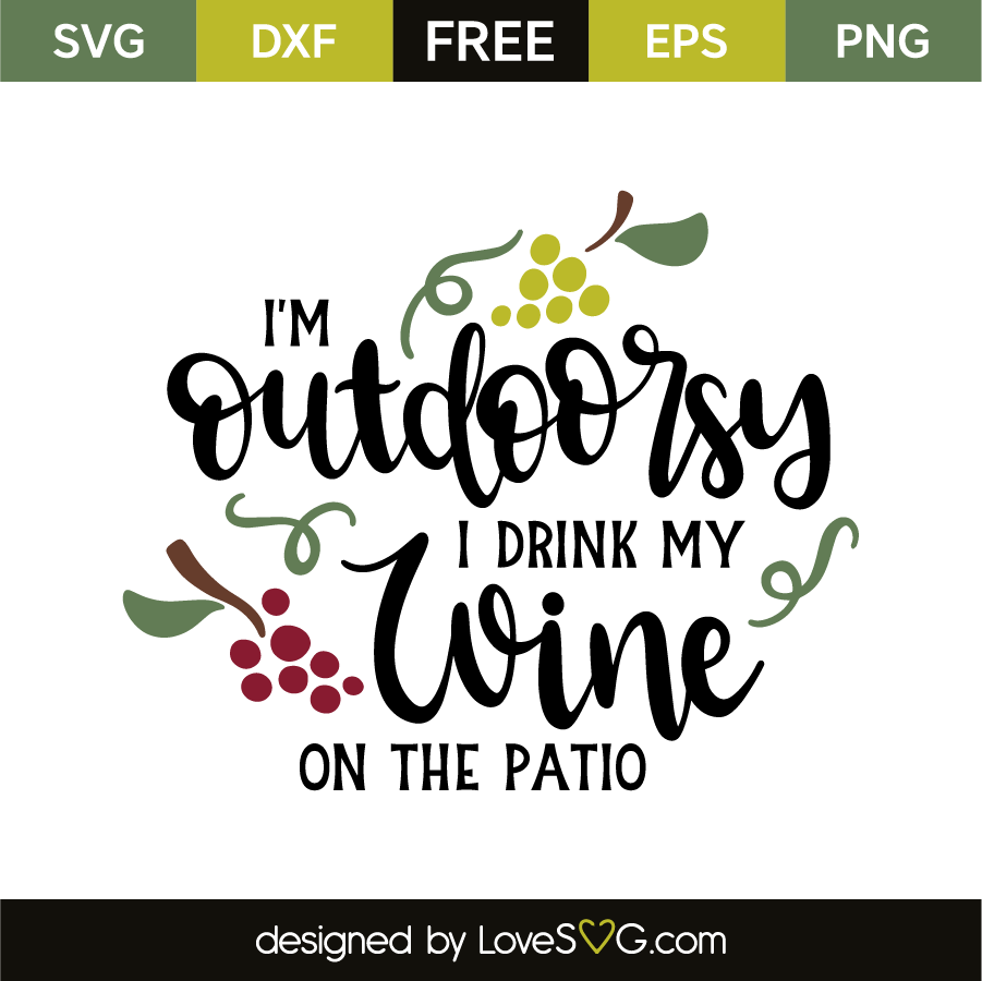 Download I'm outdoorsy I drink my wine on the patio | Lovesvg.com