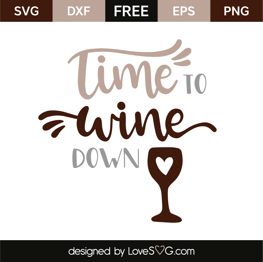 Download Time to wine down | Lovesvg.com