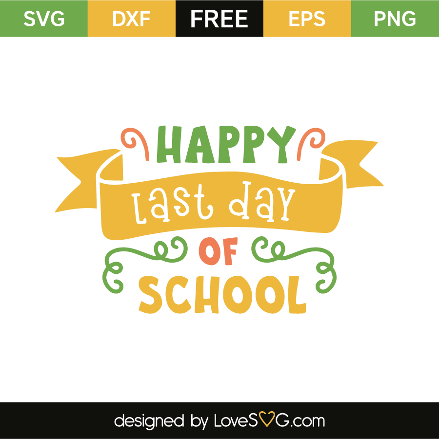 Happy last day school Lovesvg com