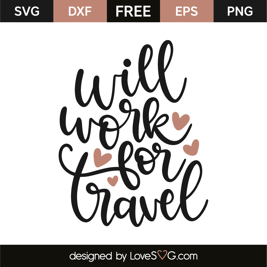 Download Will work for travel | Lovesvg.com
