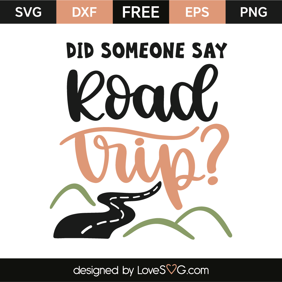 Download Did someone say road trip? | Lovesvg.com