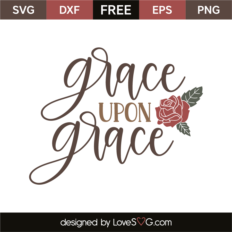 Grace Upon Grace Svg