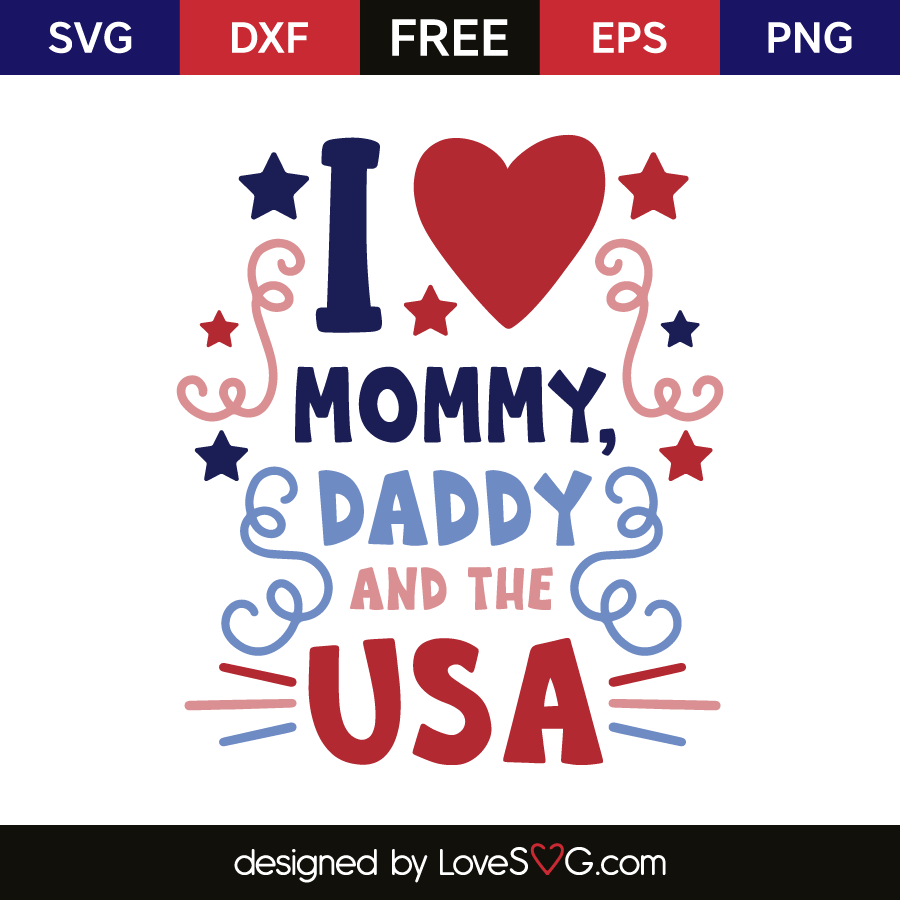 Download I love mommy, daddy and the USA | Lovesvg.com