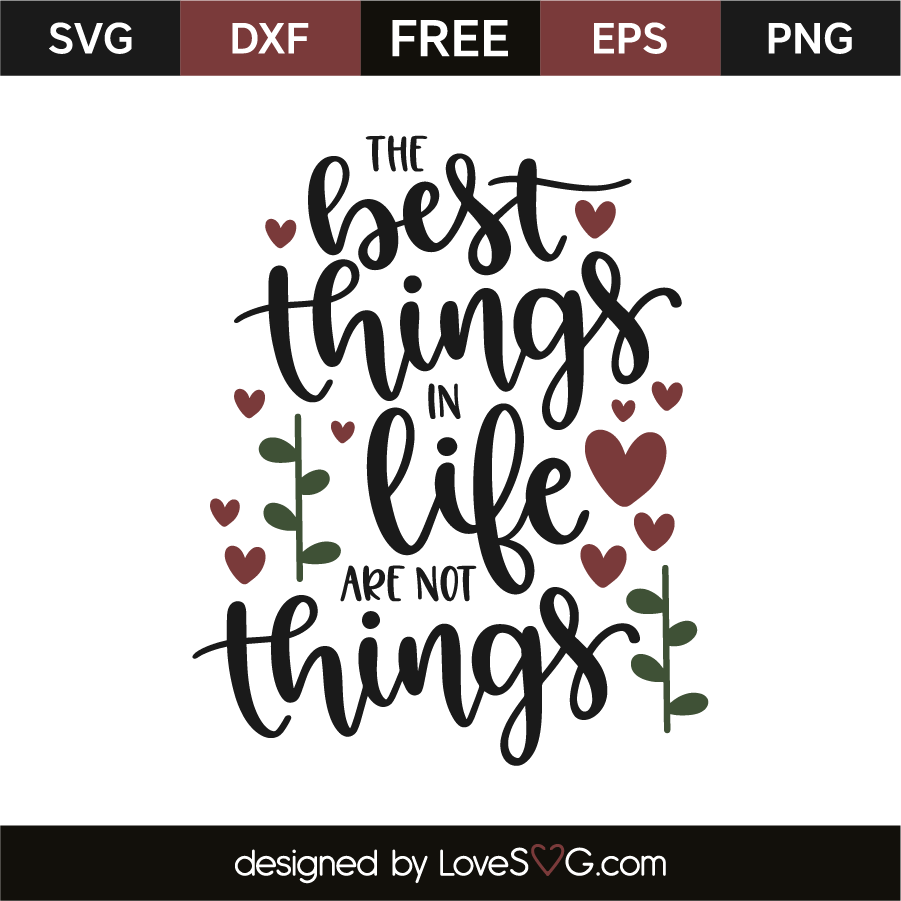 Download The best things in life are not things | Lovesvg.com