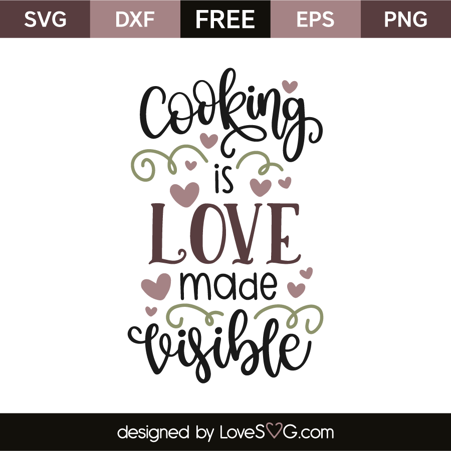 Download Cooking is love made visible | Lovesvg.com