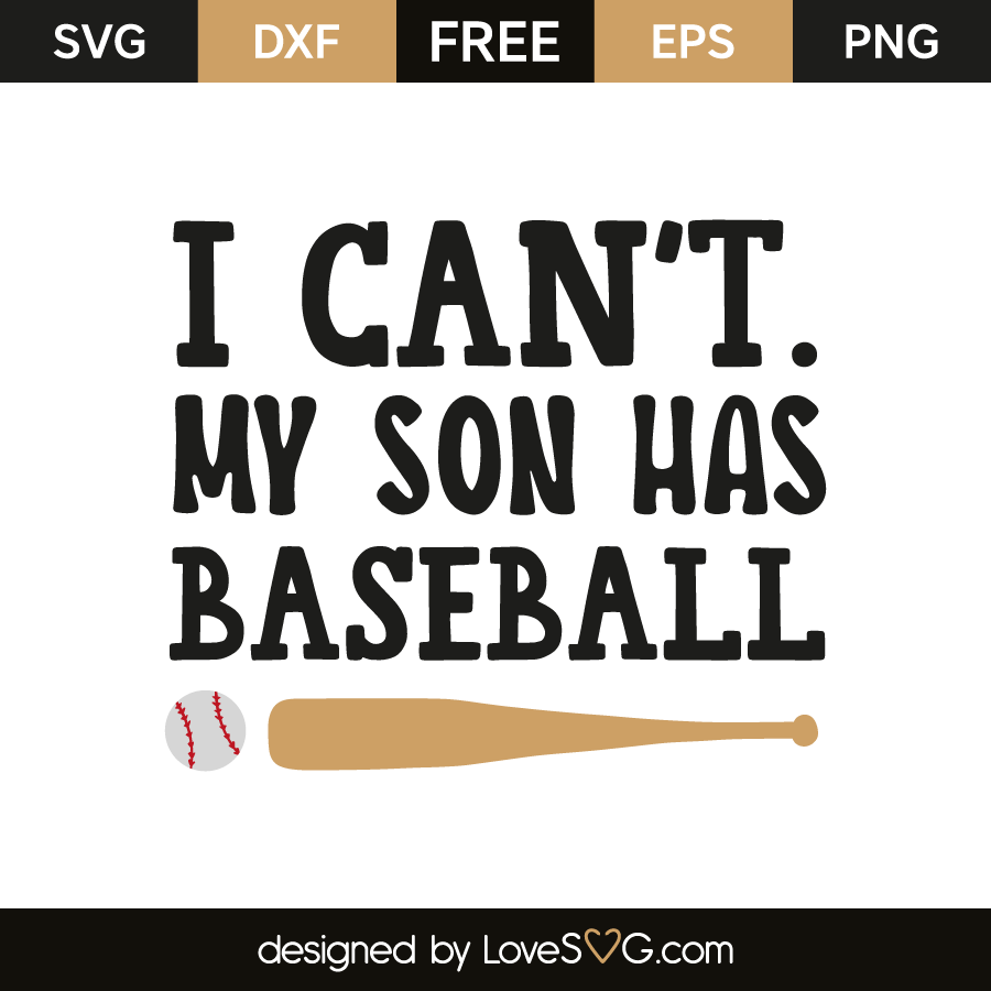 Download I can't. My son has baseball | Lovesvg.com