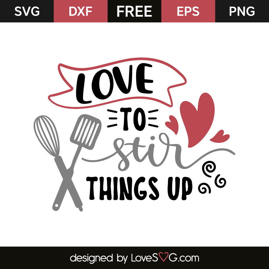 Love to stir things up | Lovesvg.com