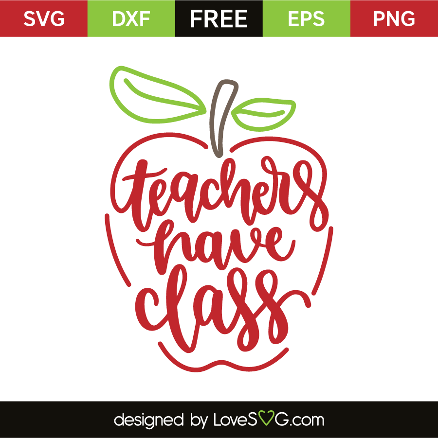Download Teachers have class | Lovesvg.com