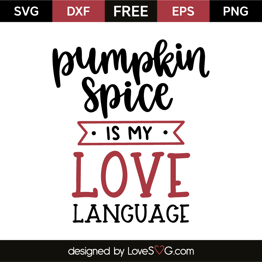 Download Pumpkin spice is my love language | Lovesvg.com