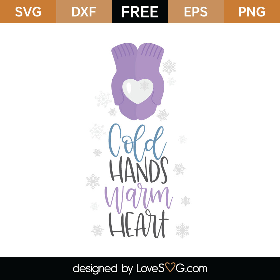Cold Hands Warm Heart Cutting File Lovesvg cold-hands-warm-heart-cutting-file-lovesvg